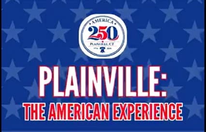 Plainville: The American Experience — title card with the America 250 Plainville, CT seal above the series name, on a blue background of stars